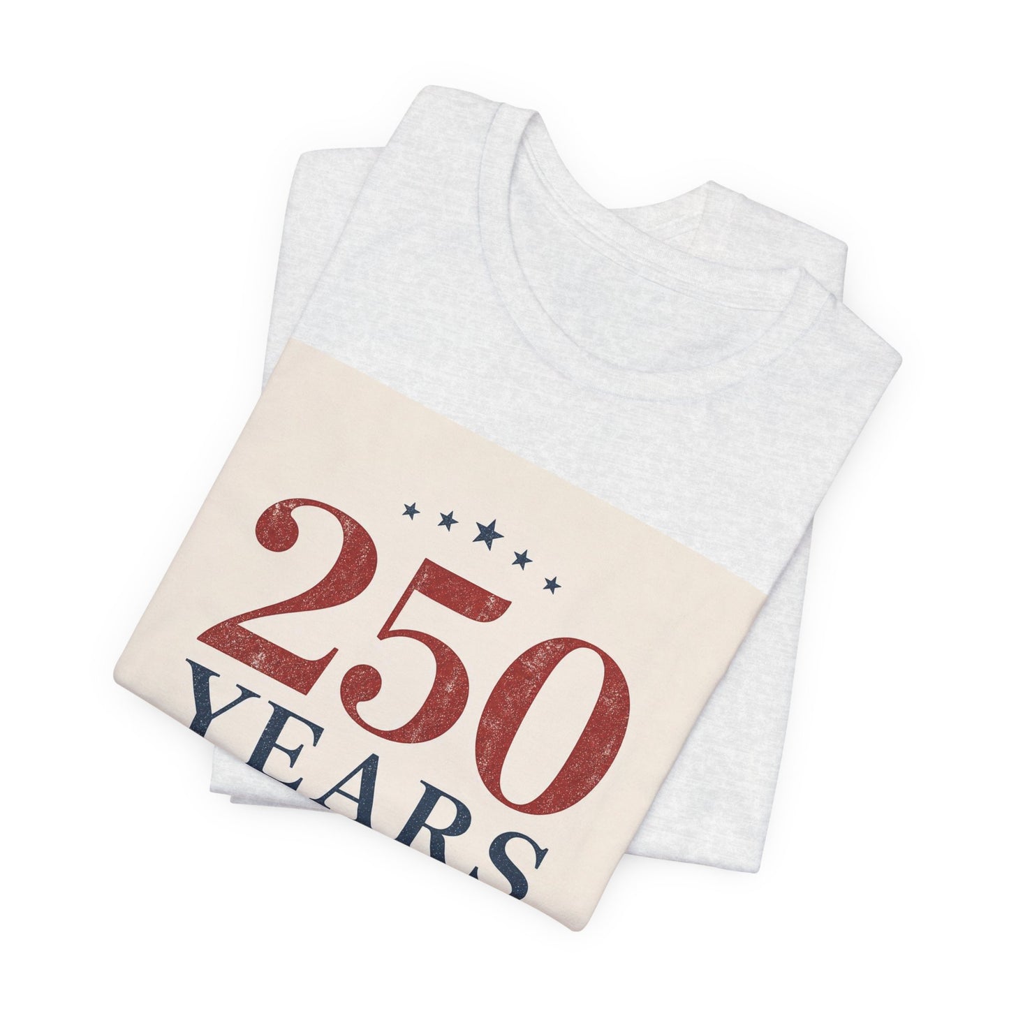 250 Years T-Shirt – 1776–2026 American Bicentennial Anniversary Tee