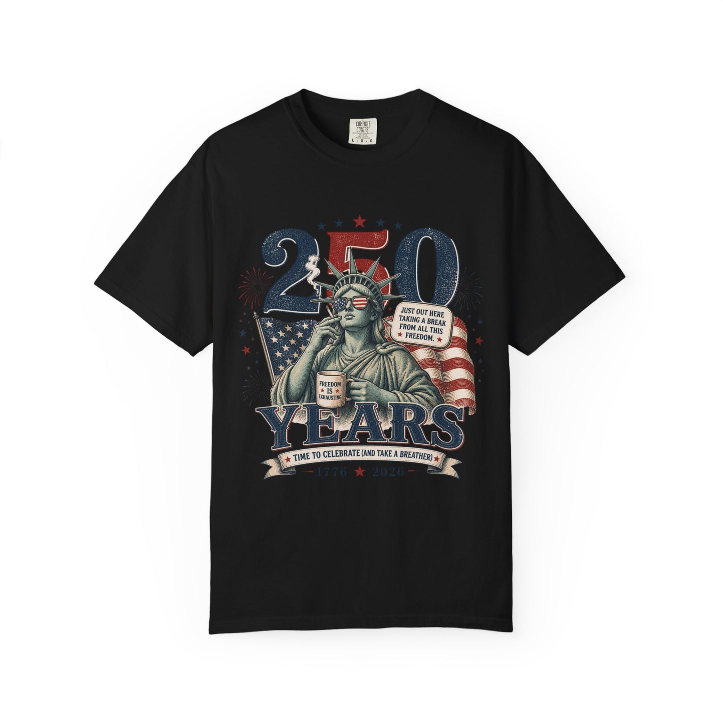 250th Anniversary Statue of Liberty T-Shirt — 1776–2026 Patriotic Tee
