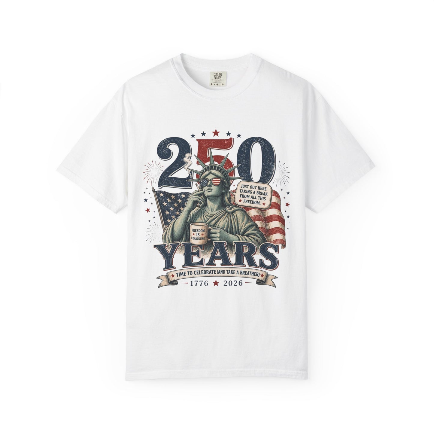 250th Anniversary Statue of Liberty T-Shirt — 1776–2026 Patriotic Tee