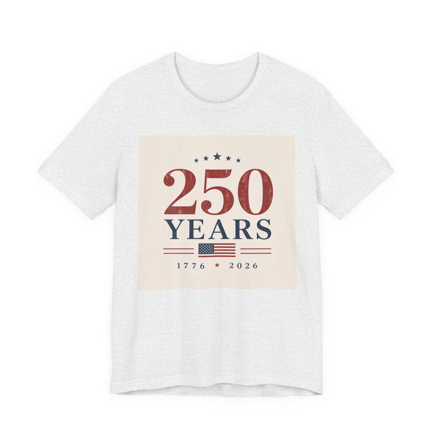 250 Years T-Shirt – 1776–2026 American Bicentennial Anniversary Tee