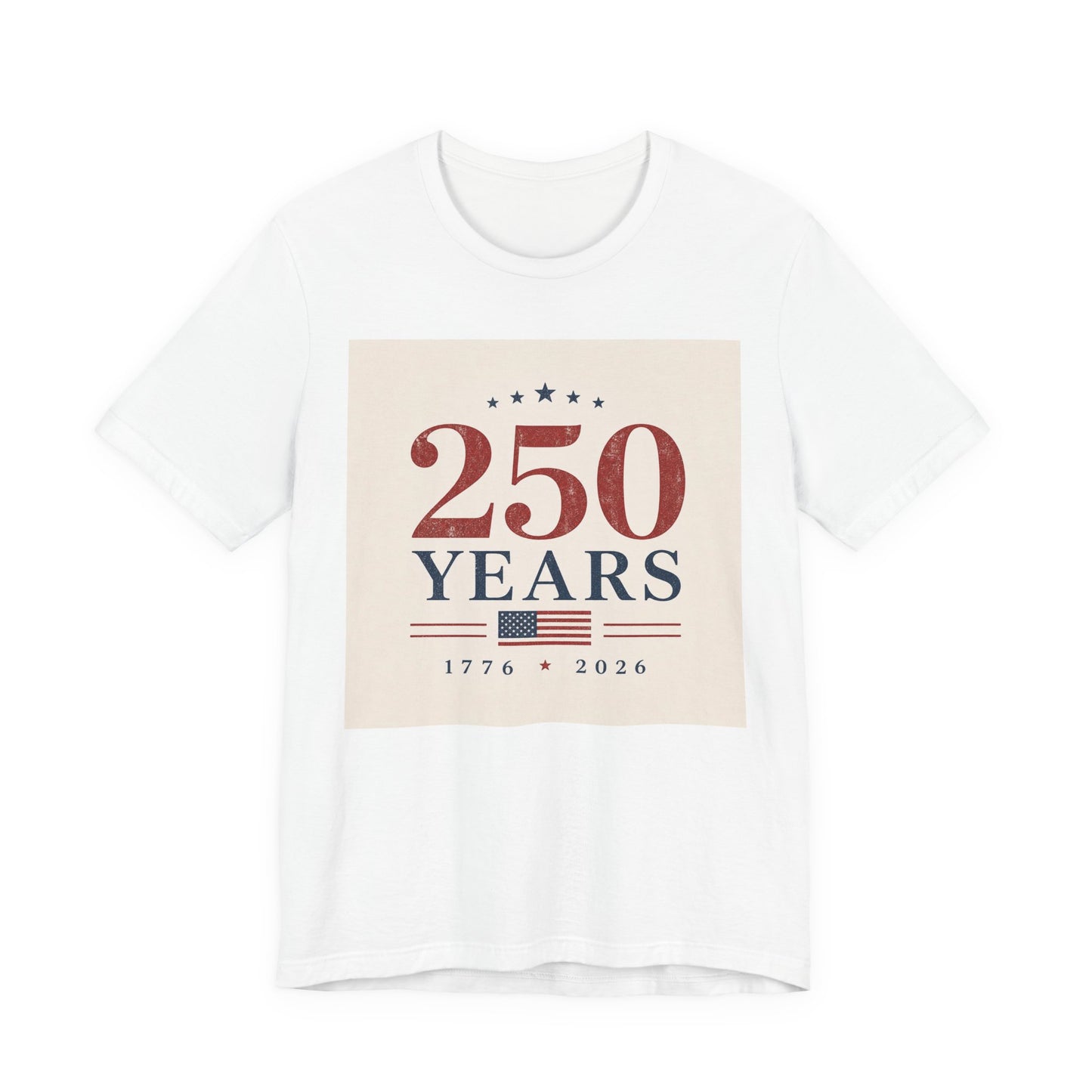 250 Years T-Shirt – 1776–2026 American Bicentennial Anniversary Tee
