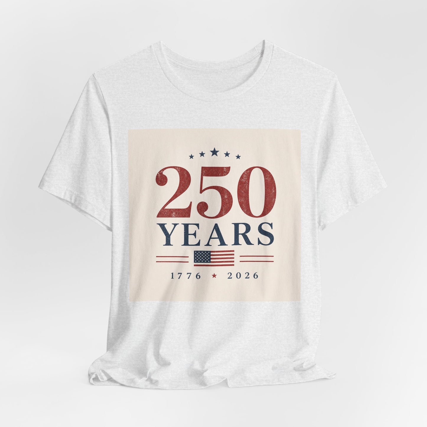 250 Years T-Shirt – 1776–2026 American Bicentennial Anniversary Tee
