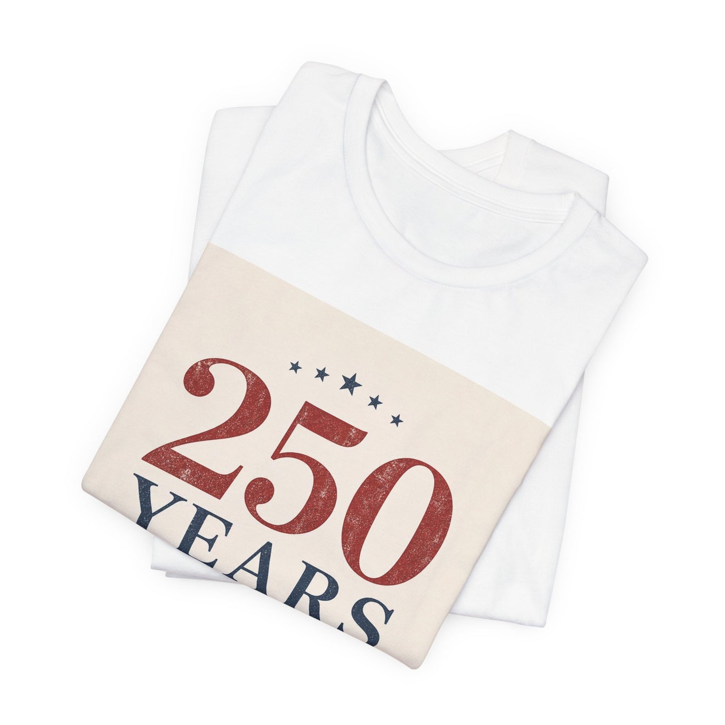 250 Years T-Shirt – 1776–2026 American Bicentennial Anniversary Tee